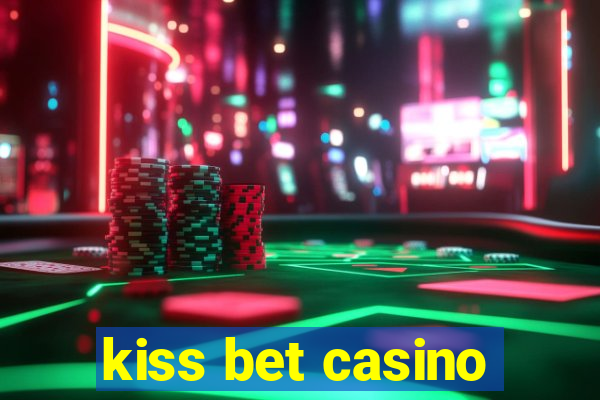 kiss bet casino