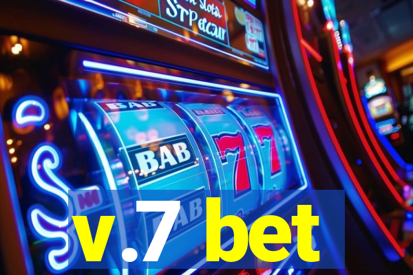 v.7 bet