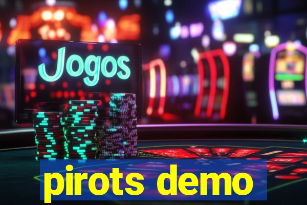 pirots demo