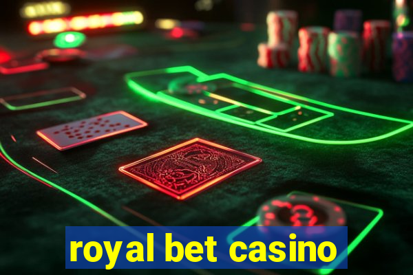 royal bet casino