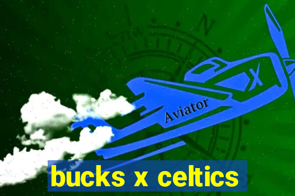 bucks x celtics