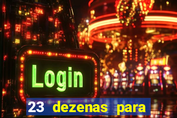 23 dezenas para lotofácil com retorno do investimento