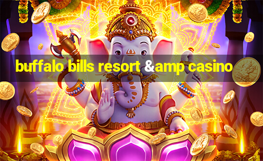 buffalo bills resort & casino