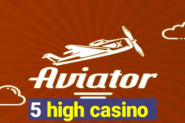 5 high casino