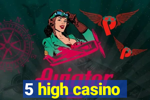 5 high casino