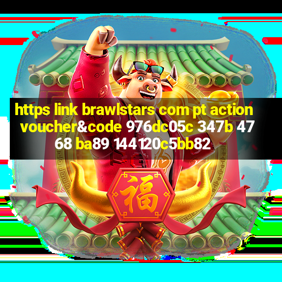 https link brawlstars com pt action voucher&code 976dc05c 347b 4768 ba89 144120c5bb82