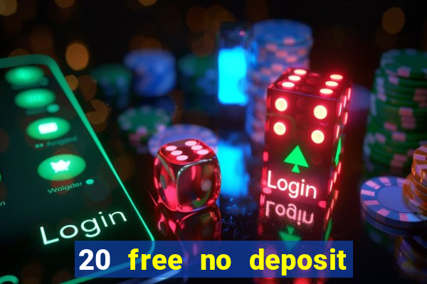 20 free no deposit casino uk 2020