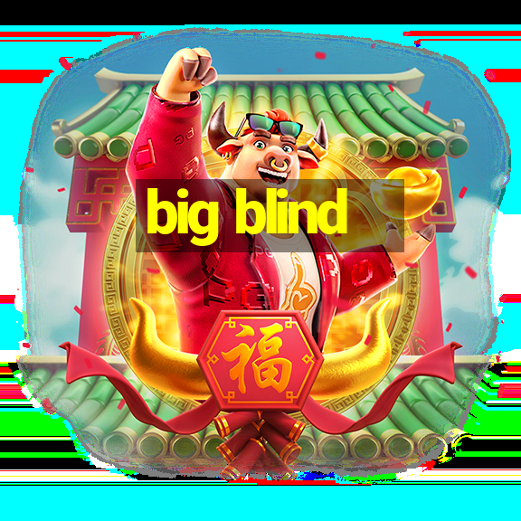 big blind