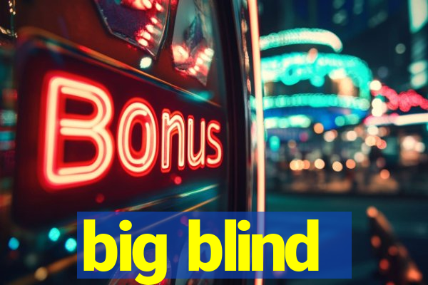 big blind