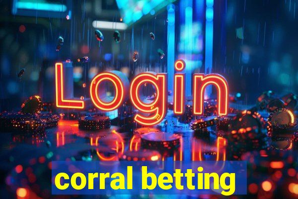 corral betting