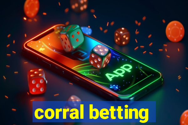 corral betting