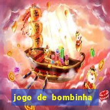 jogo de bombinha que ganha dinheiro