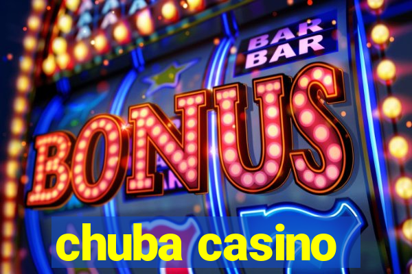 chuba casino