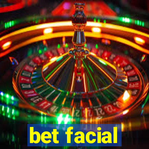 bet facial