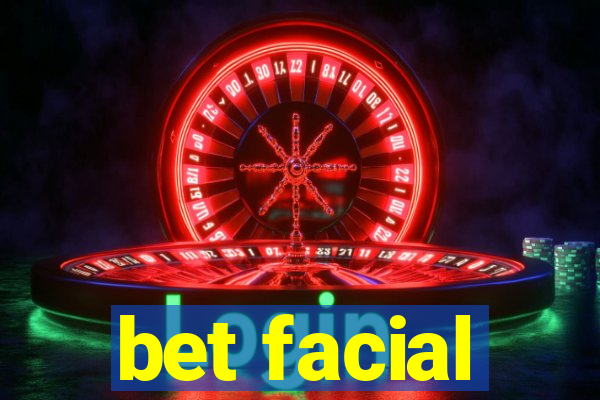 bet facial