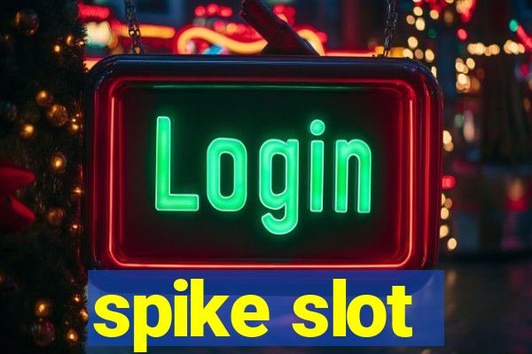 spike slot