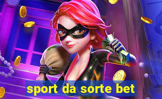 sport da sorte bet