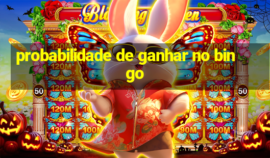 probabilidade de ganhar no bingo