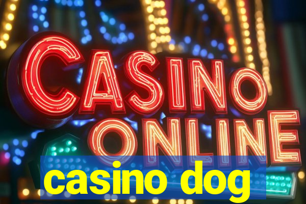 casino dog