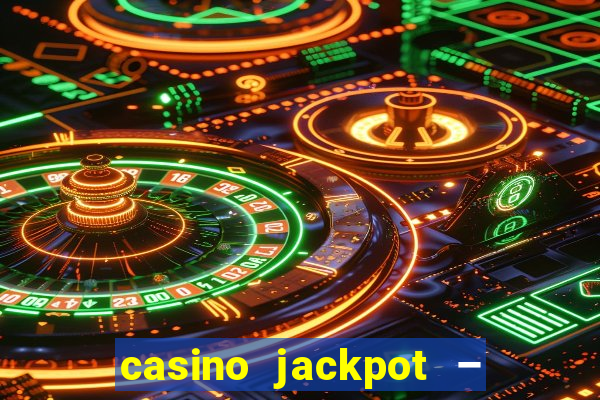 casino jackpot – slot machine