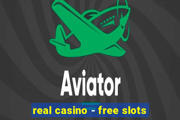 real casino - free slots