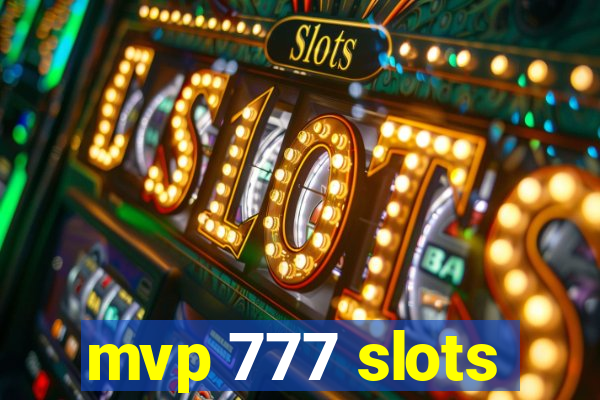 mvp 777 slots