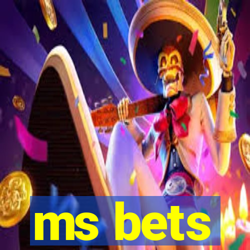 ms bets