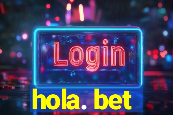 hola. bet