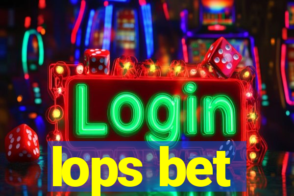 lops bet