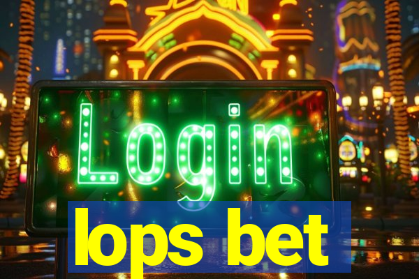 lops bet