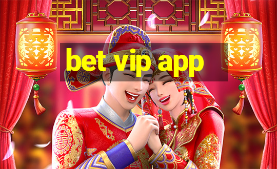 bet vip app