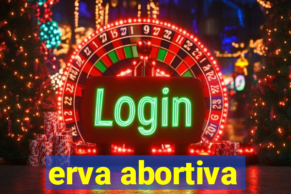 erva abortiva