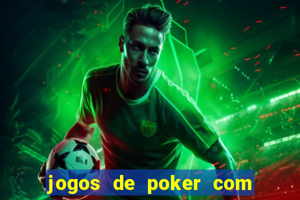 jogos de poker com dinheiro real