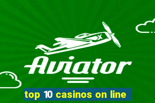 top 10 casinos on line