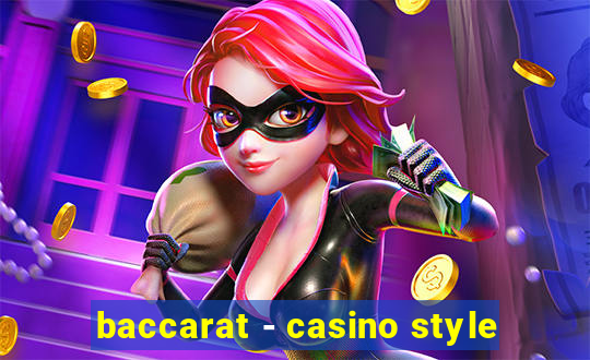 baccarat - casino style