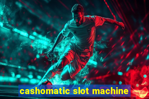 cashomatic slot machine