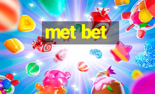 met bet