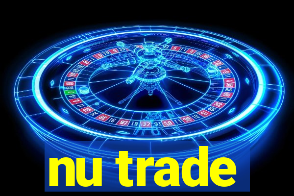 nu trade