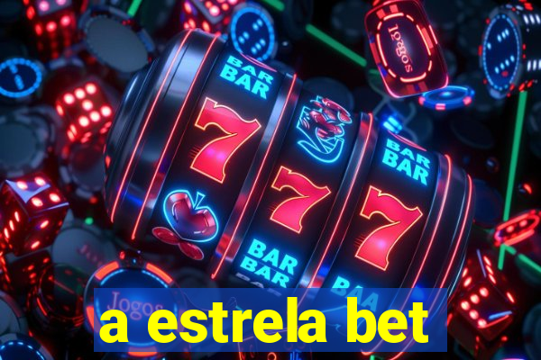 a estrela bet