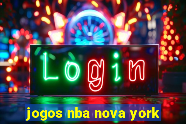 jogos nba nova york