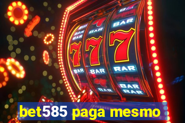 bet585 paga mesmo