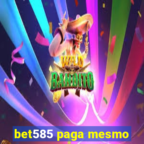 bet585 paga mesmo