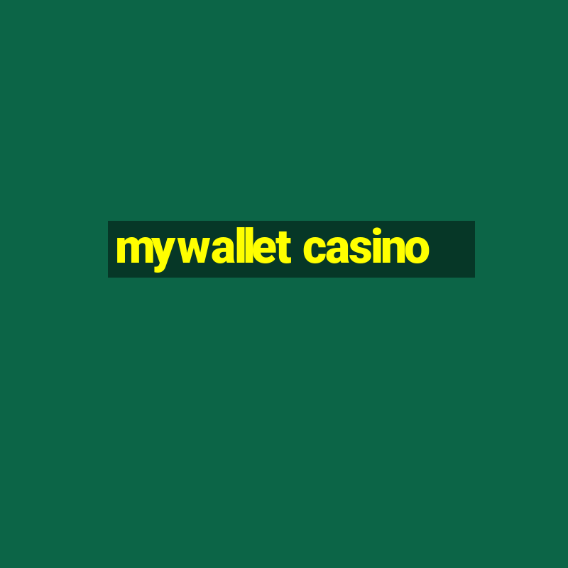 mywallet casino