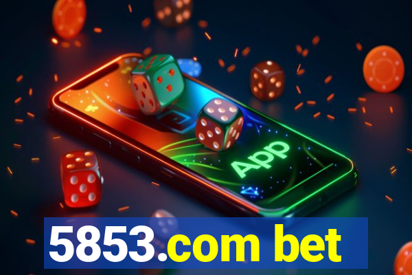 5853.com bet