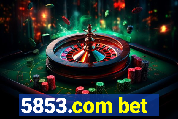 5853.com bet