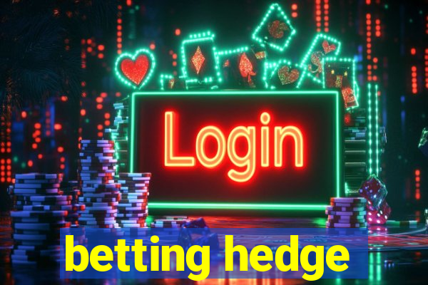 betting hedge