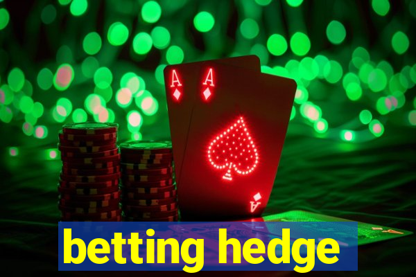 betting hedge