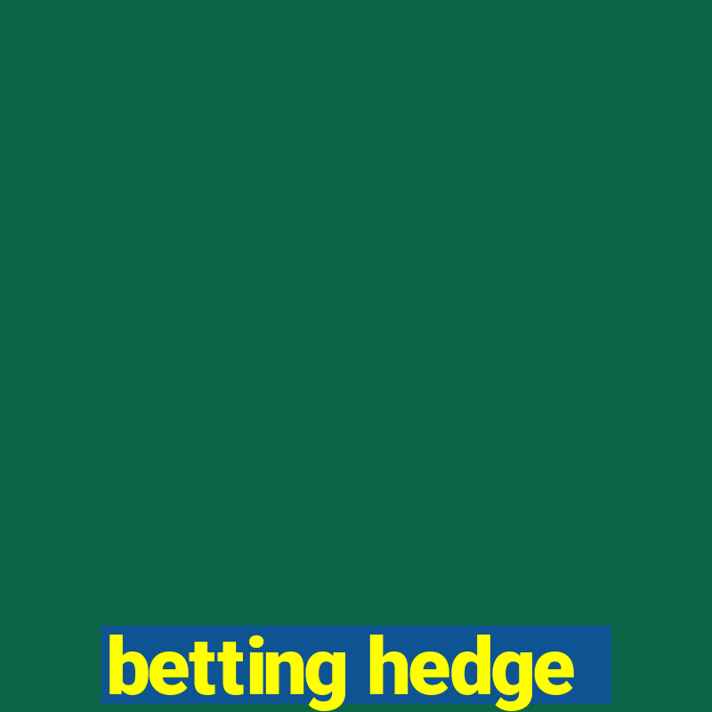 betting hedge