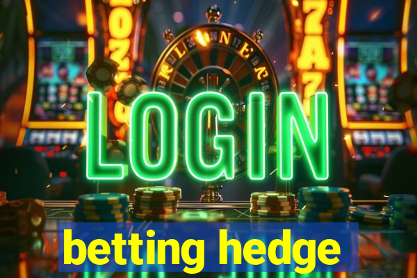 betting hedge