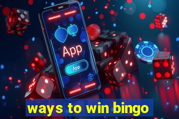 ways to win bingo